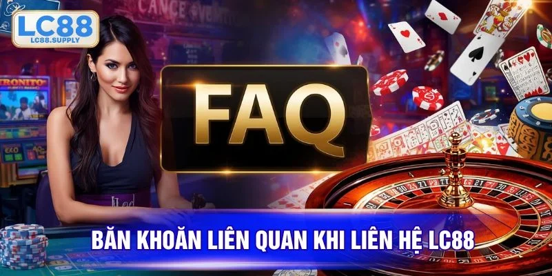 FAQ về kênh kết nối CSKH ở nhà cái