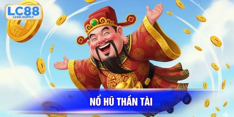 nổ hũ thần tài